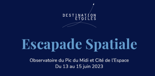 Escapade spatiale du 13 au 15 juin 2023