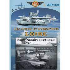 Lecture de votre été : les avions et hydravions LOIRE (Saint-Nazaire 1923-1940)