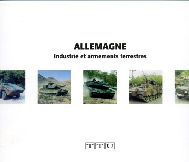 ALLEMAGNE, INDUSTRIE ET ARMEMENTS TERRESTRES par Charles Maisonneuve et Pascal Curunet