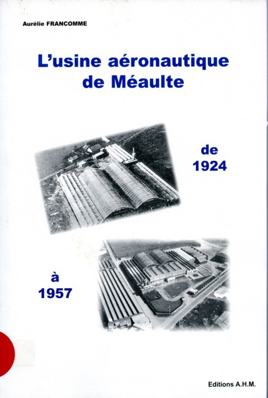 L’USINE AERONAUTIQUE DE MEAULTE par Aurélie Francomme