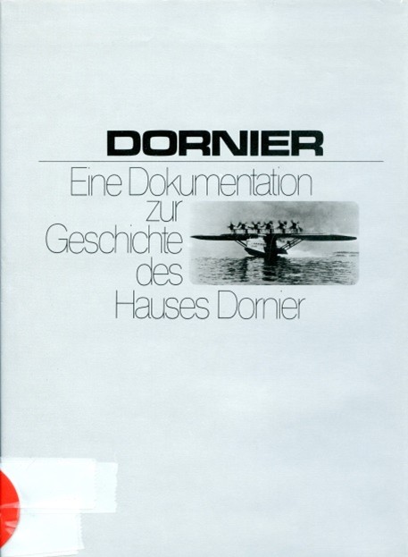 DORNIER Eine Dokumentation zur Geschichte des Hauses Dornier