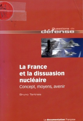 LA FRANCE ET LA DISSUASION NUCLEAIRE par Bruno Tertrais