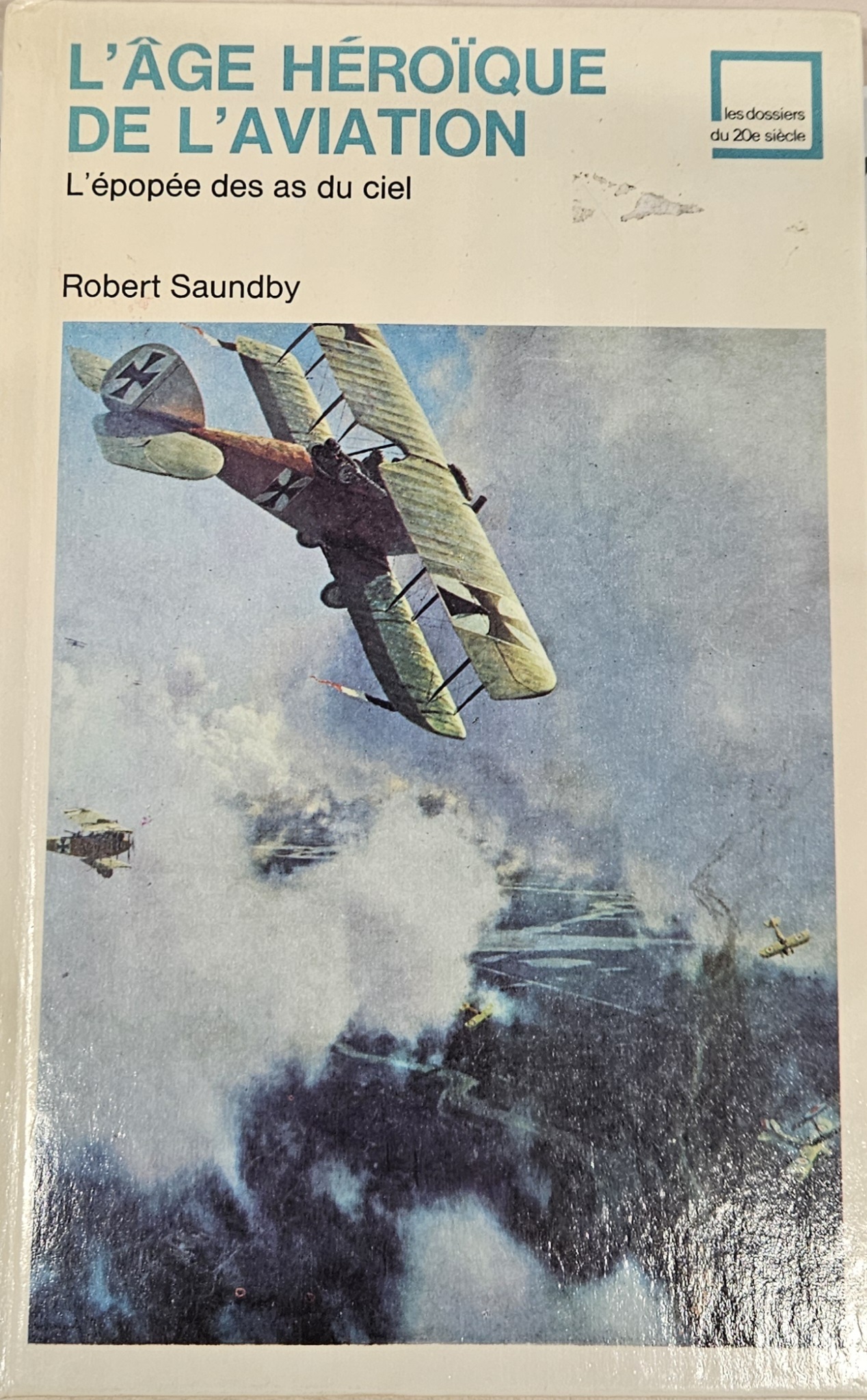 L’Age Héroïque de l’Aviation par Robert Saundby L’Epopée des As du Ciel