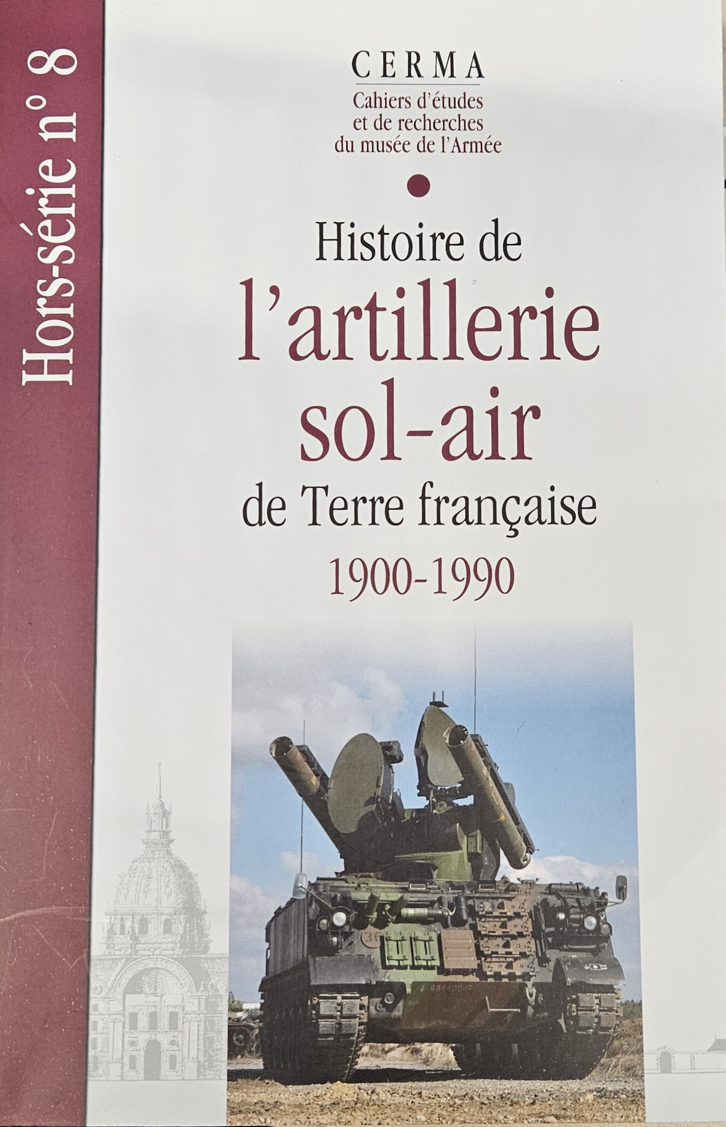 Histoire de l’Artillerie Sol-Air De Terre Française 1900-1990  Par CERMA  Hors Série n° 8