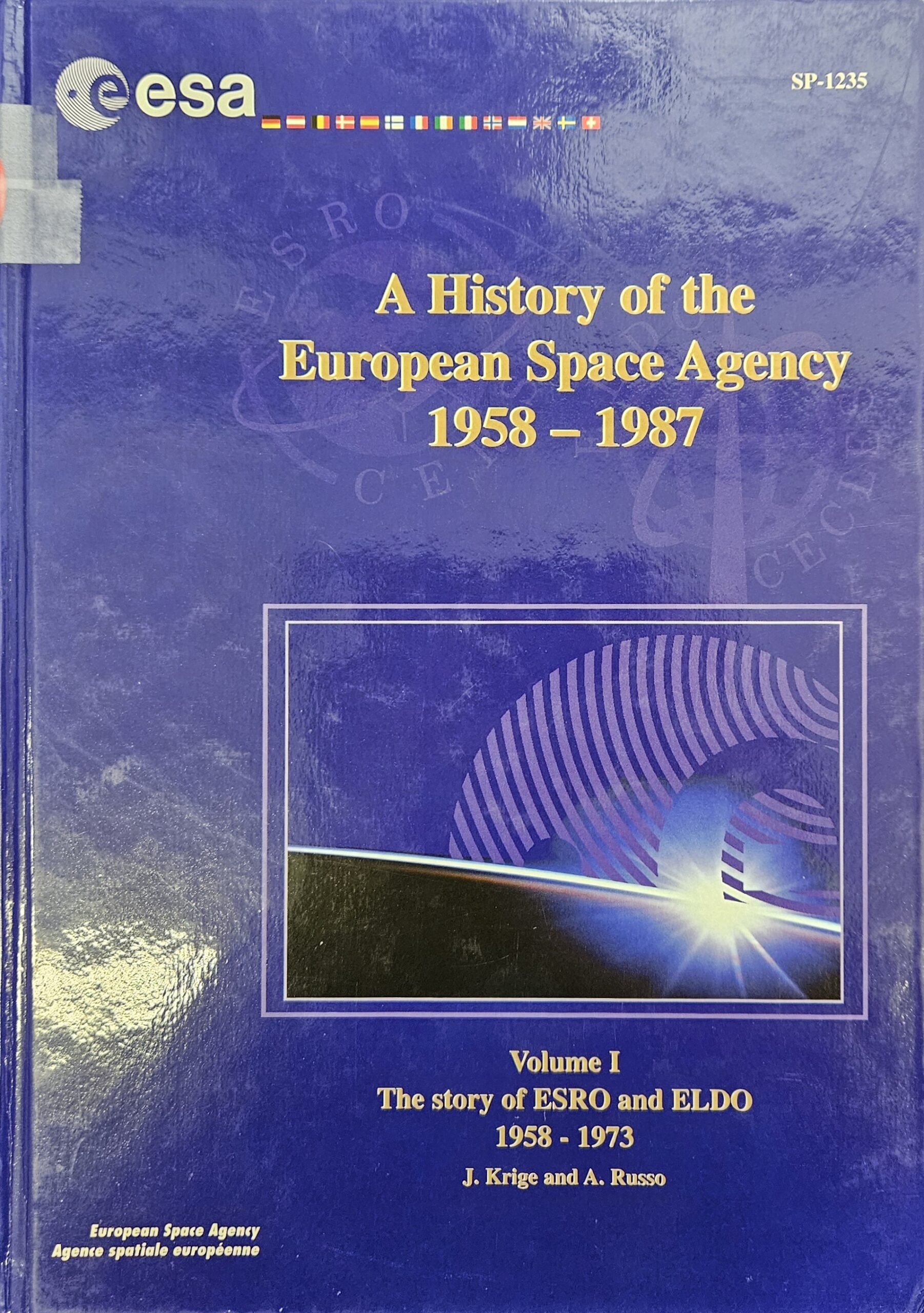 A History of the European Sopace Agency 1958 – 1987 Volume 1