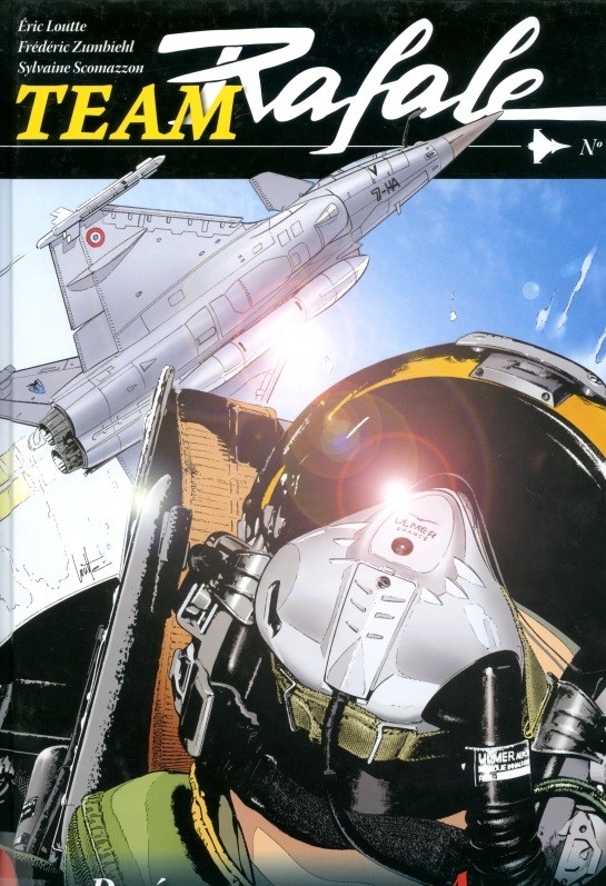 TEAM RAFALE  N° 1 par Eric Loutte et Fréderic Zumbiehl et Sylvaine Scomazzon