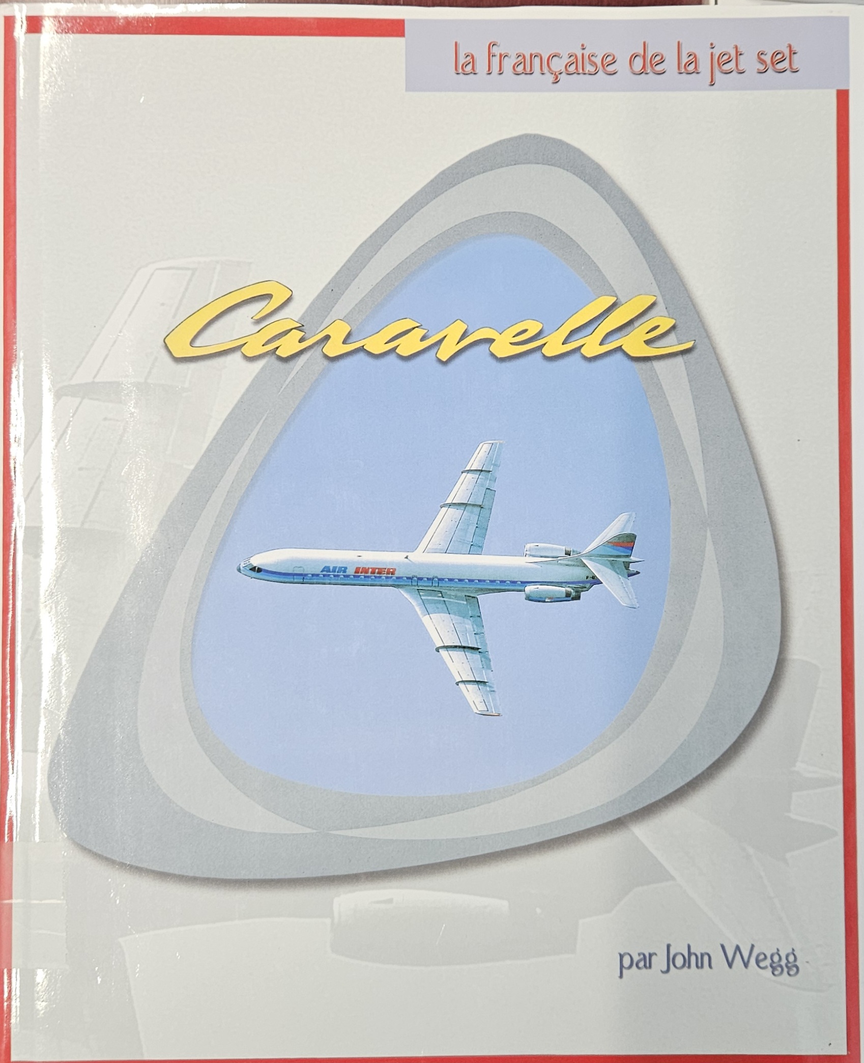 CARAVELLE  la Française de la jet set par John Wegg