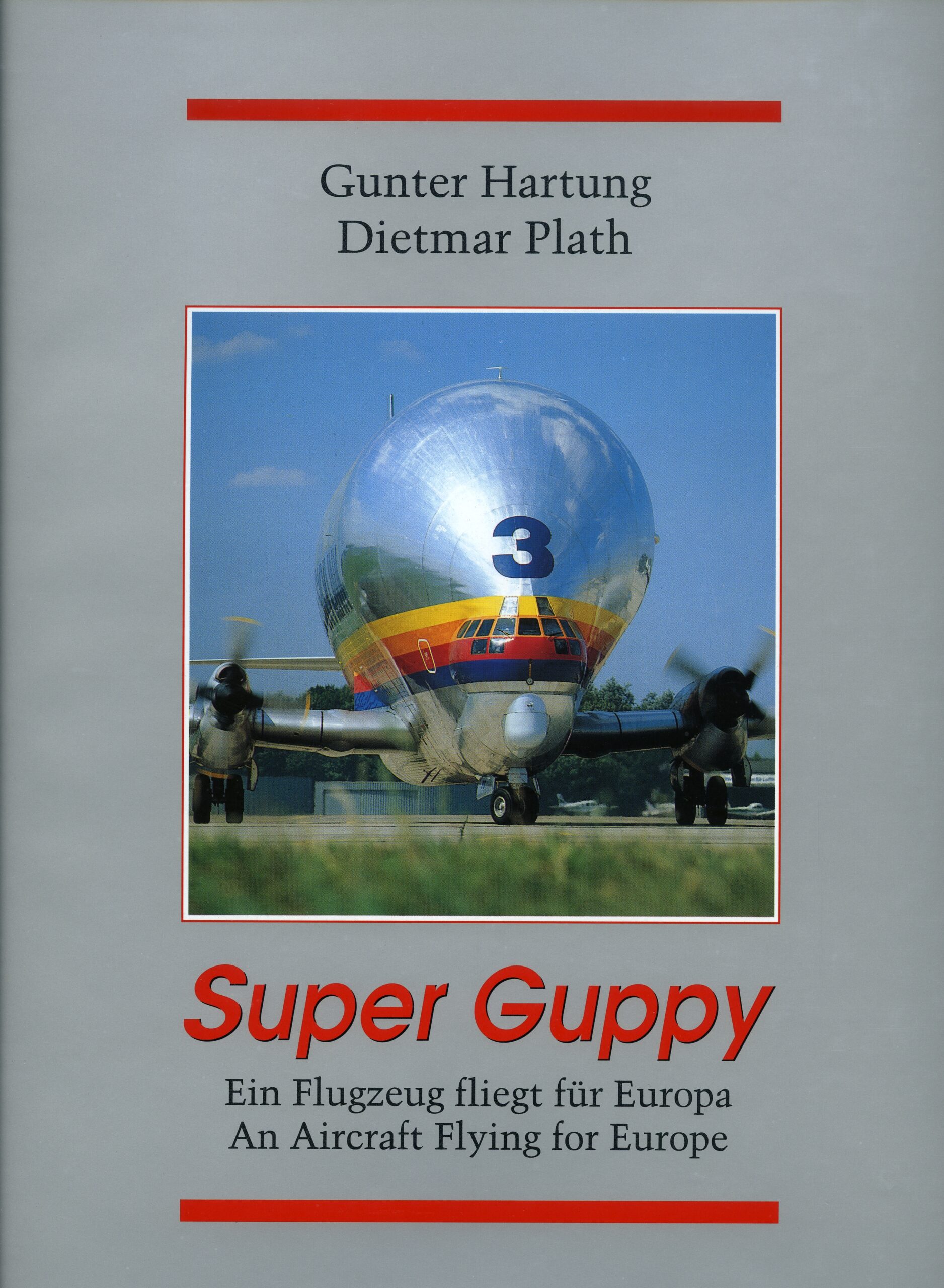 SUPER GUPPY  – An Aircraft Flying for Europe FR / DE par Gunter Hartung & Dietmar Plath