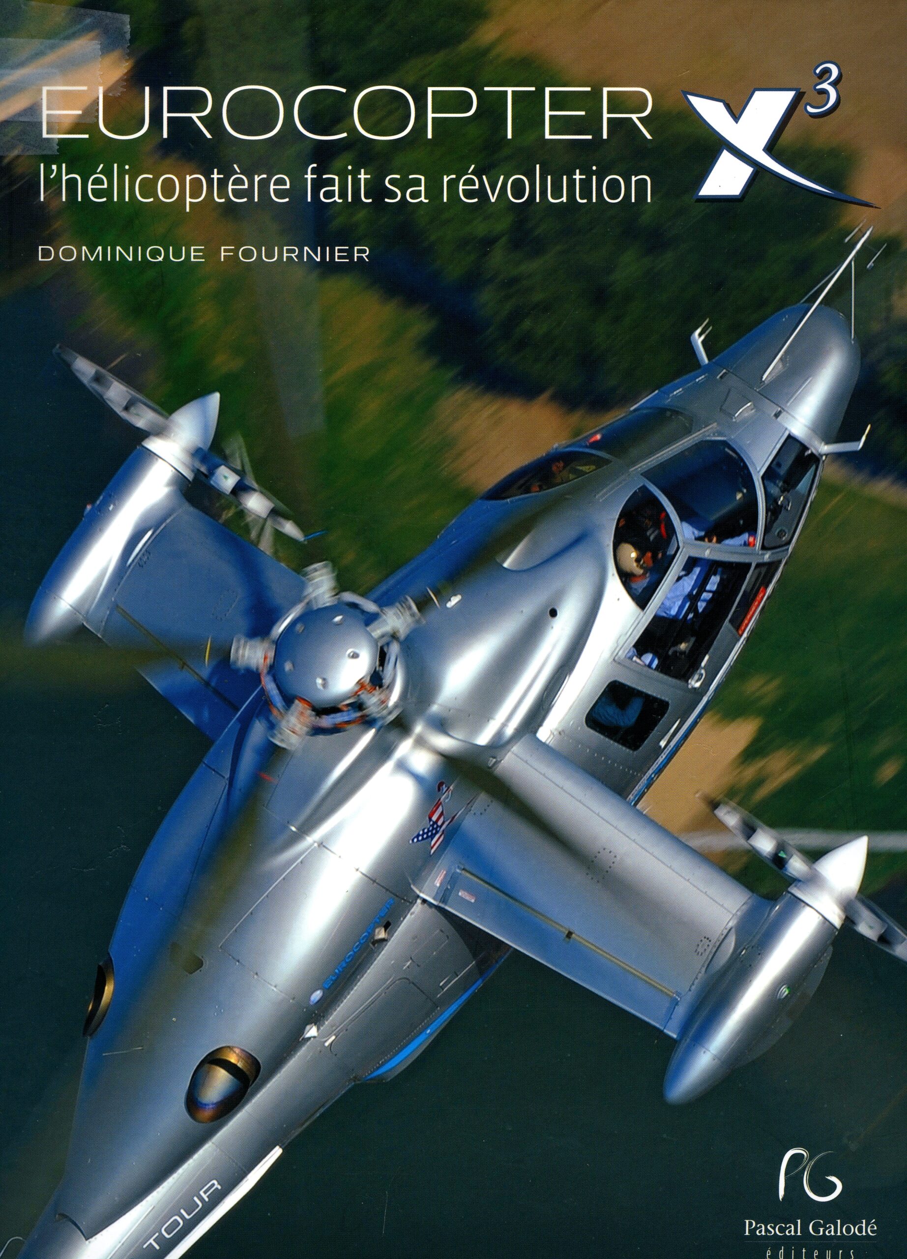 EUROCOPTER X3  L’Hélicoptère fait sa Révolution par Dominique Fournier