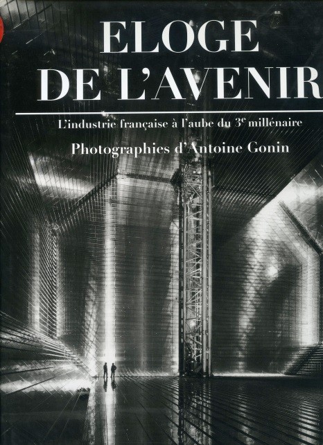 ELOGE DE L’AVENIR par Robert Delpire.  L’industrie Française à l’Aube du 3ème millénaire