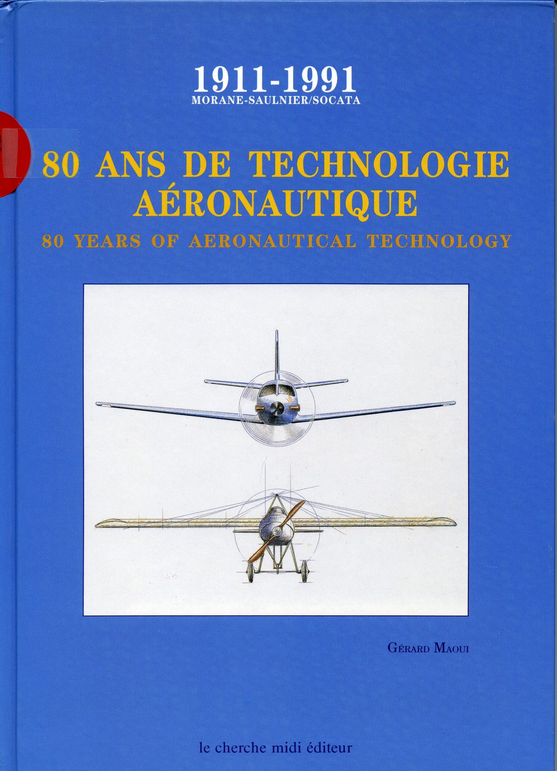 80 ANS DE TECHNOLOGIE ARONAUTIQUE par Gérard Maoui  1911 – 1991