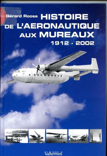 HISTOIRE DE L’AERONAUTIQUE AUX MUREAUX 1912 – 2002  par Gérard Rooss