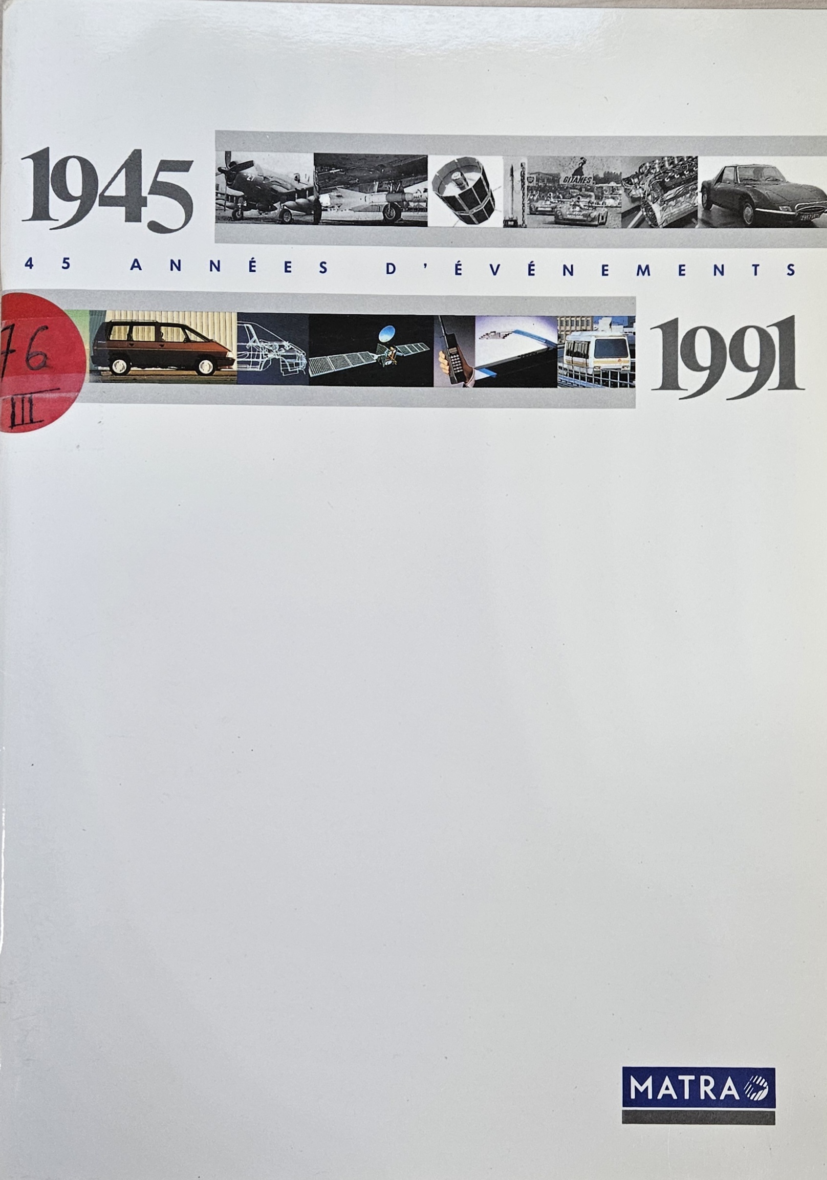 MATRA 1945 – 1991 – 45 Années d’Evénements par Matra Information