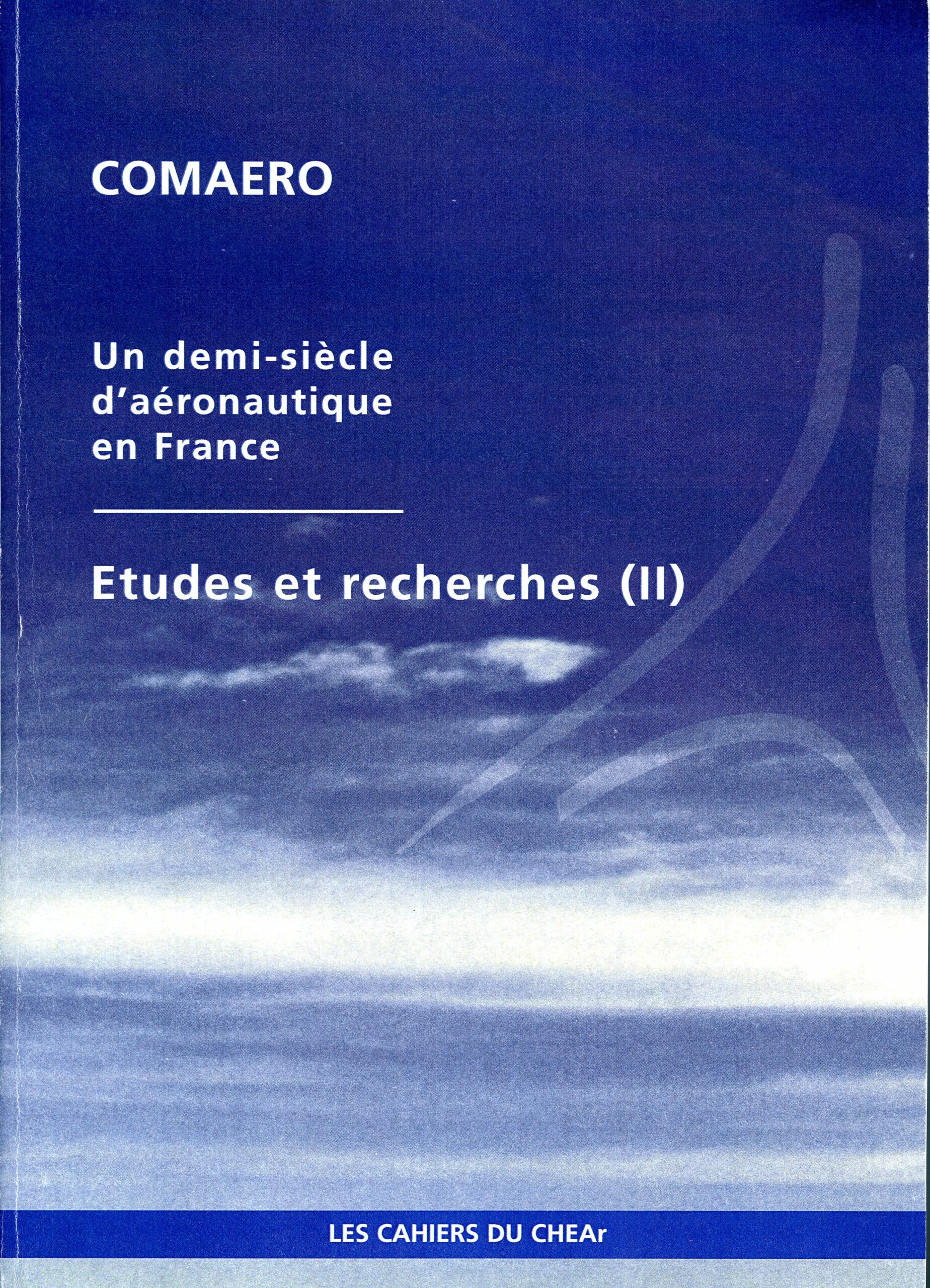 UN DEMI-SIECLE D’AERONAUTIQUE EN FRANCE – ETUDES ET RECHERCHES par Jean-Marc Weber (II)