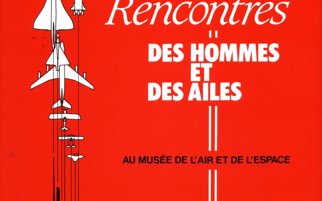 Rencontres Des Hommes et des Ailes par Jacques Noetinger Au Musée de l’Air et de l’Espace