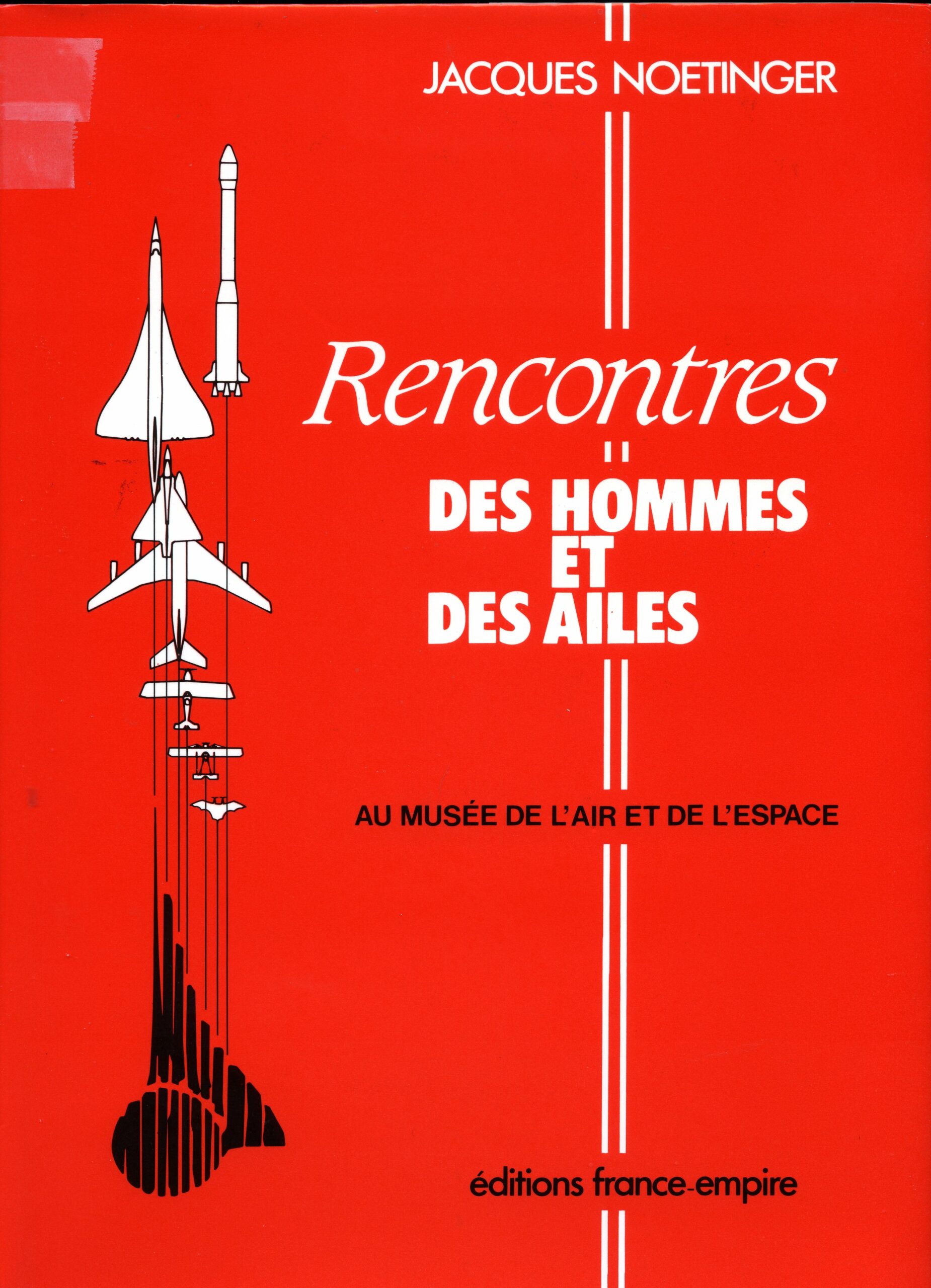 Rencontres Des Hommes et des Ailes par Jacques Noetinger Au Musée de l’Air et de l’Espace