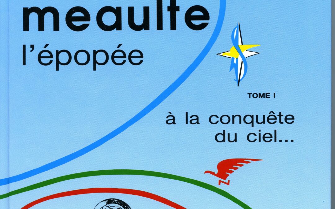 MEAULTE L’EPOPEE – TOME 1 par Jacques Crusson