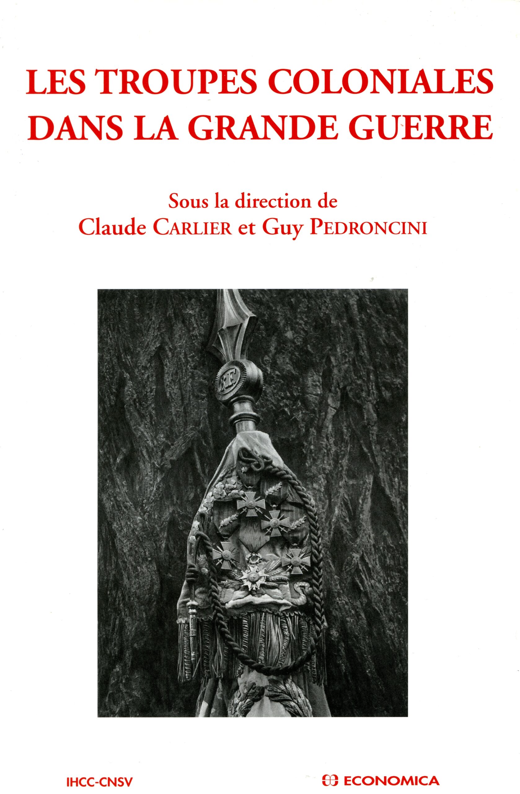 LES TROUPES COLONIALES DANS LA GRANDE GUERRE par Claude Carlier et Guy Pedroncini