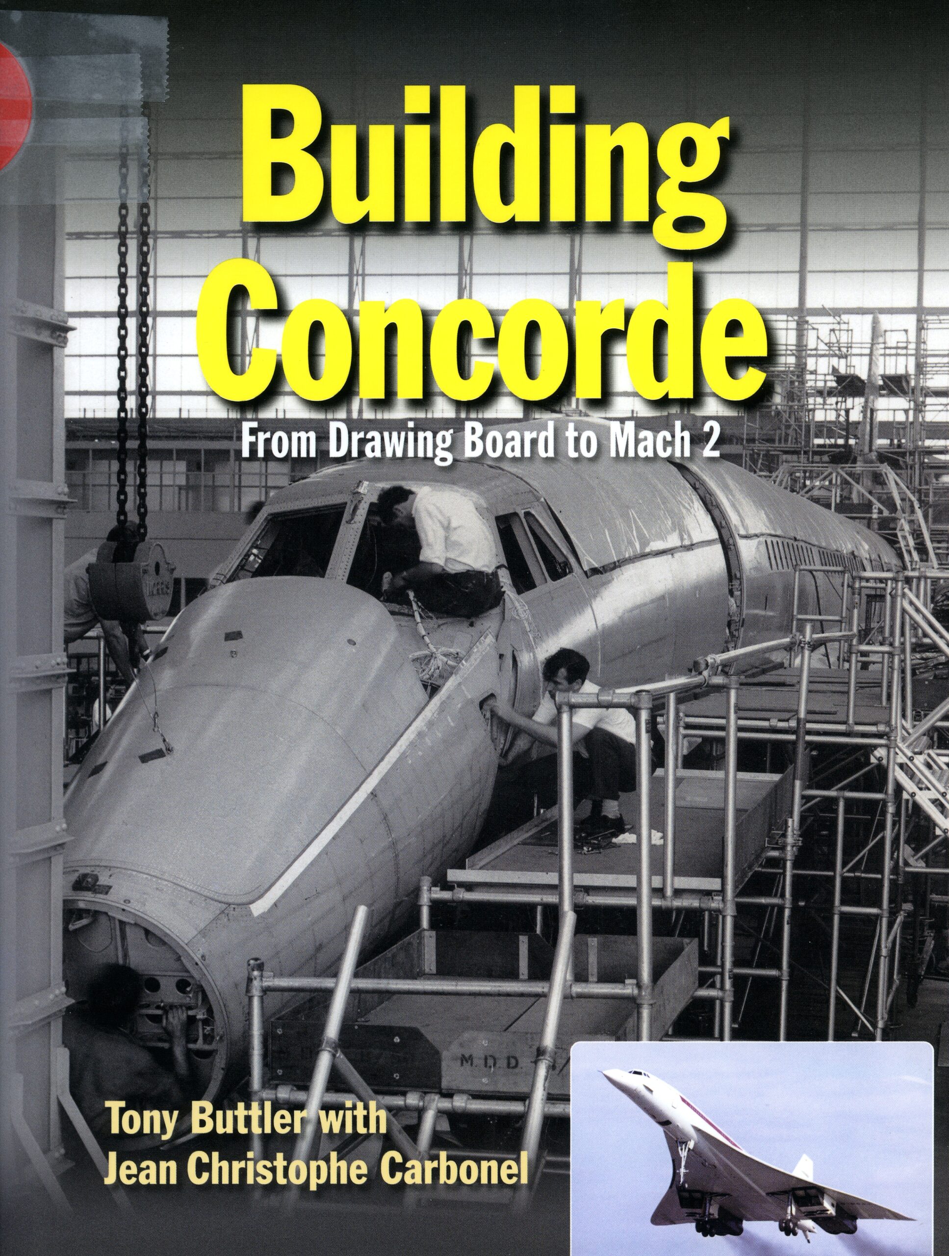 Building Concorde from Drawing Board to Match 2 par Tony Buttler & Jean Christophe Carbone