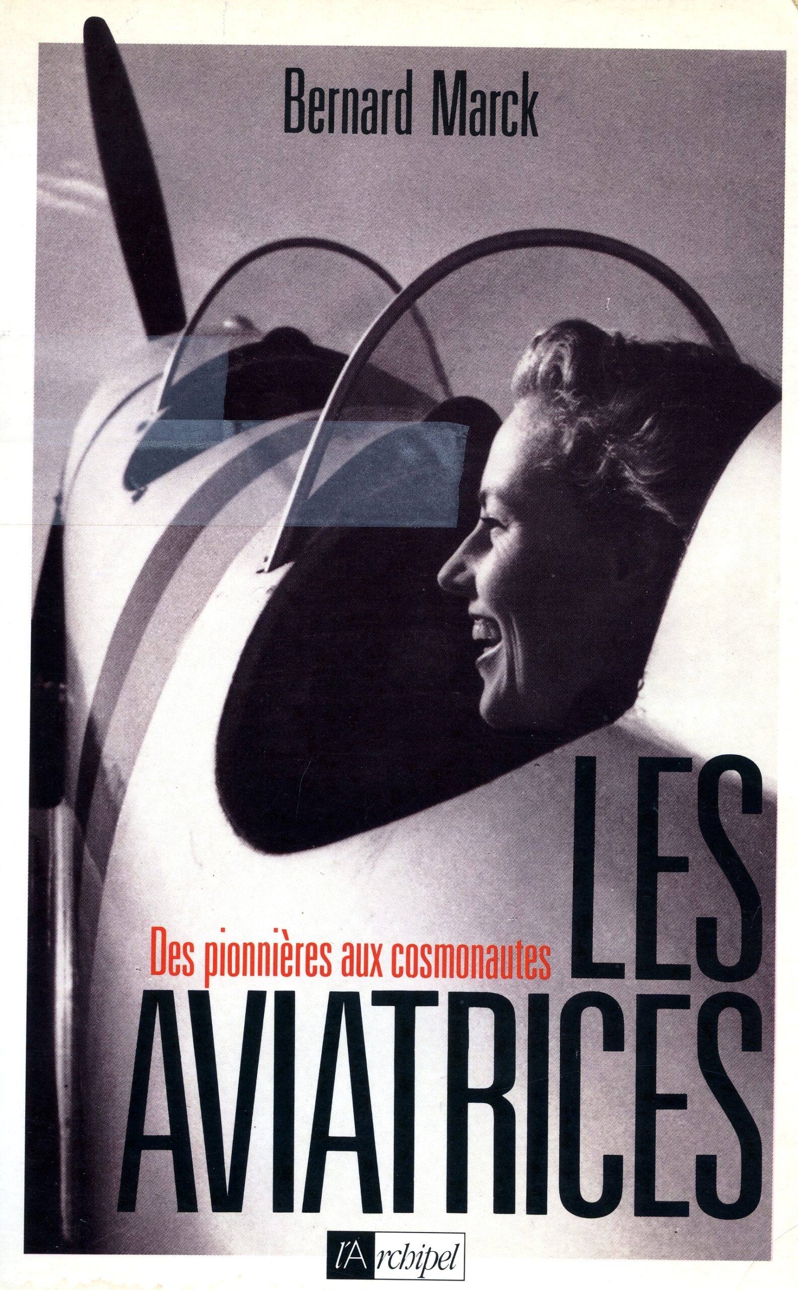 Les Aviatrices – Des Pionnières aux cosmonautes par Bernard Marck
