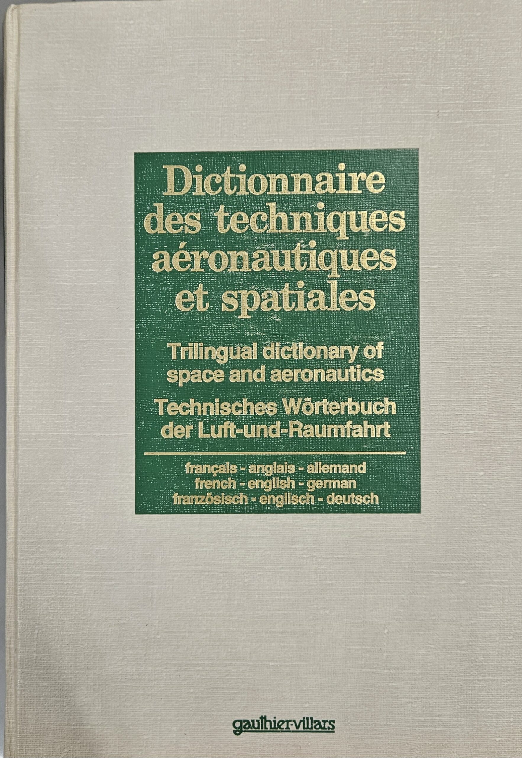 Dictionnaire des Techniques aéronautiques et Spatiales TriLingual Dictionnary FR ANG DE