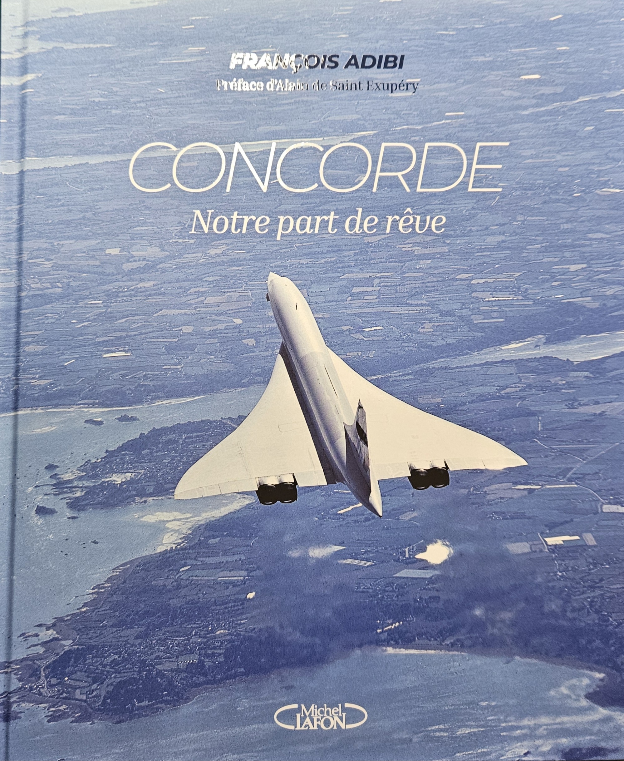 CONCORDE Notre Part de Rêve par François ADIBI