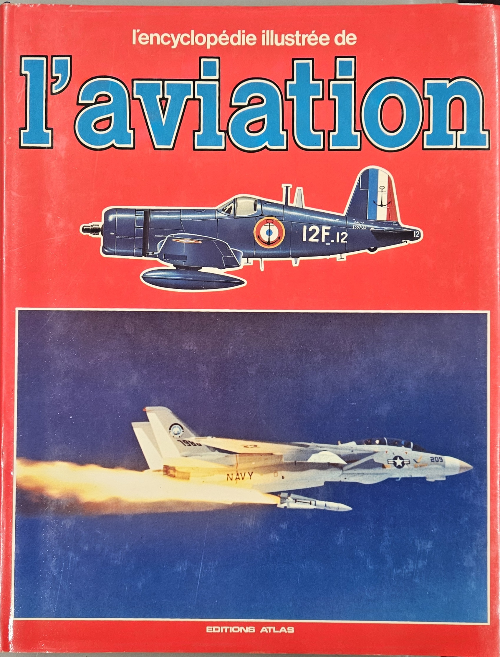 L&rsquo;encyclopédie illustrée de l&rsquo;AVIATION  Volume 1   Editions Atlas