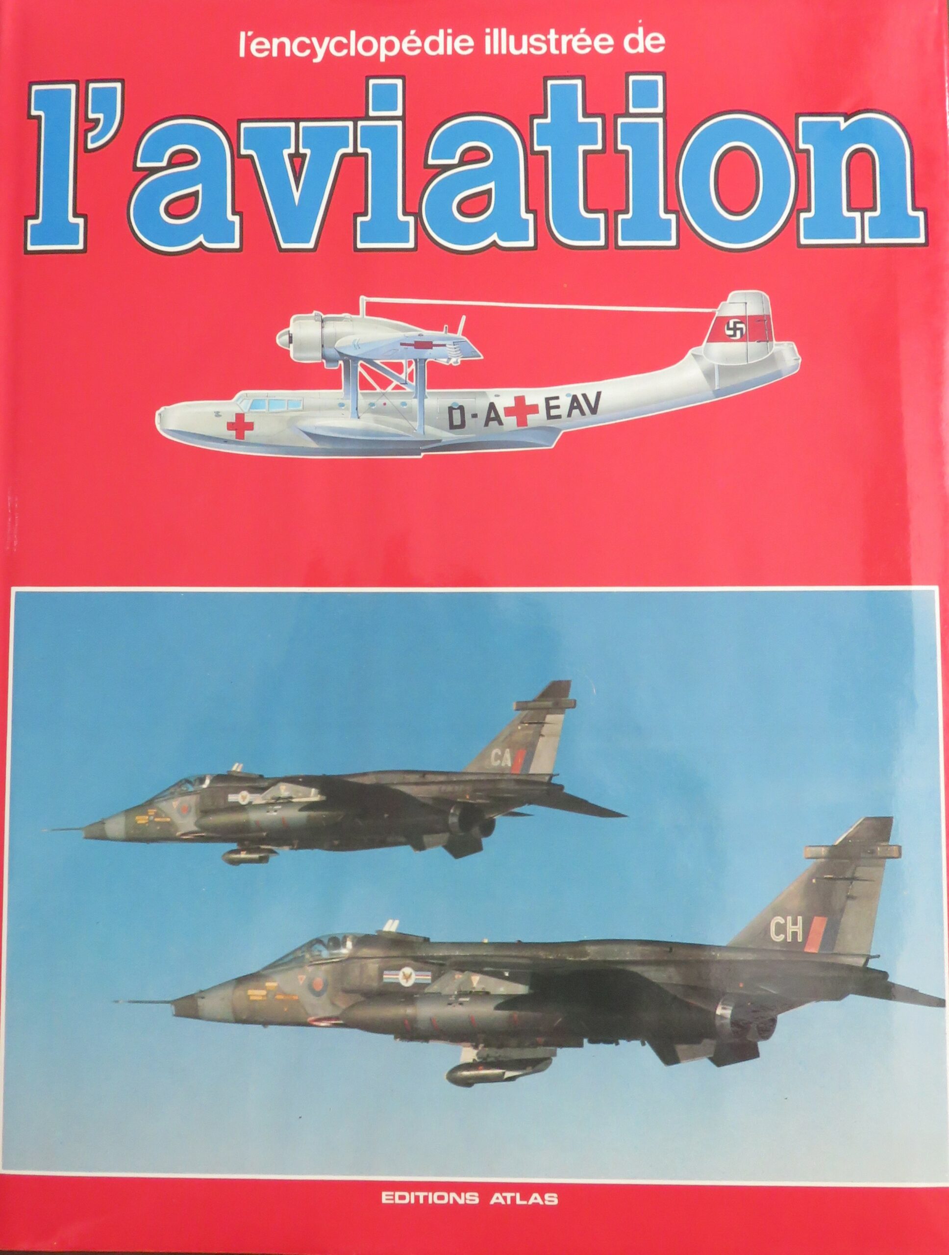 L&rsquo;encyclopédie illustrée de l&rsquo;AVIATION Volume 15   Editions Atlas