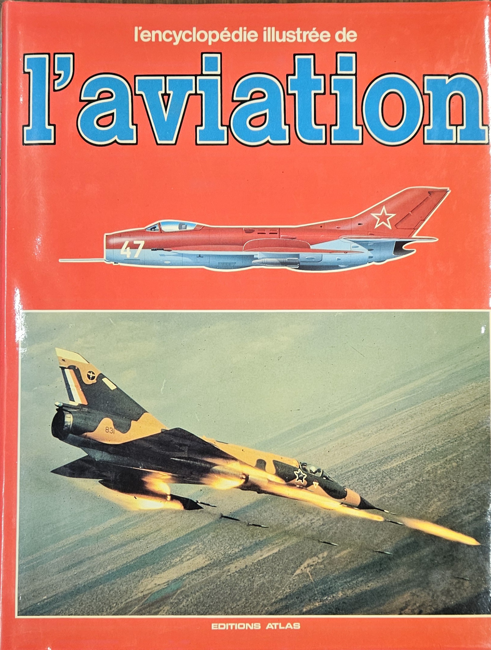 L&rsquo;encyclopédie illustrée de l&rsquo;Aviation Volume 3 Editions Atlas