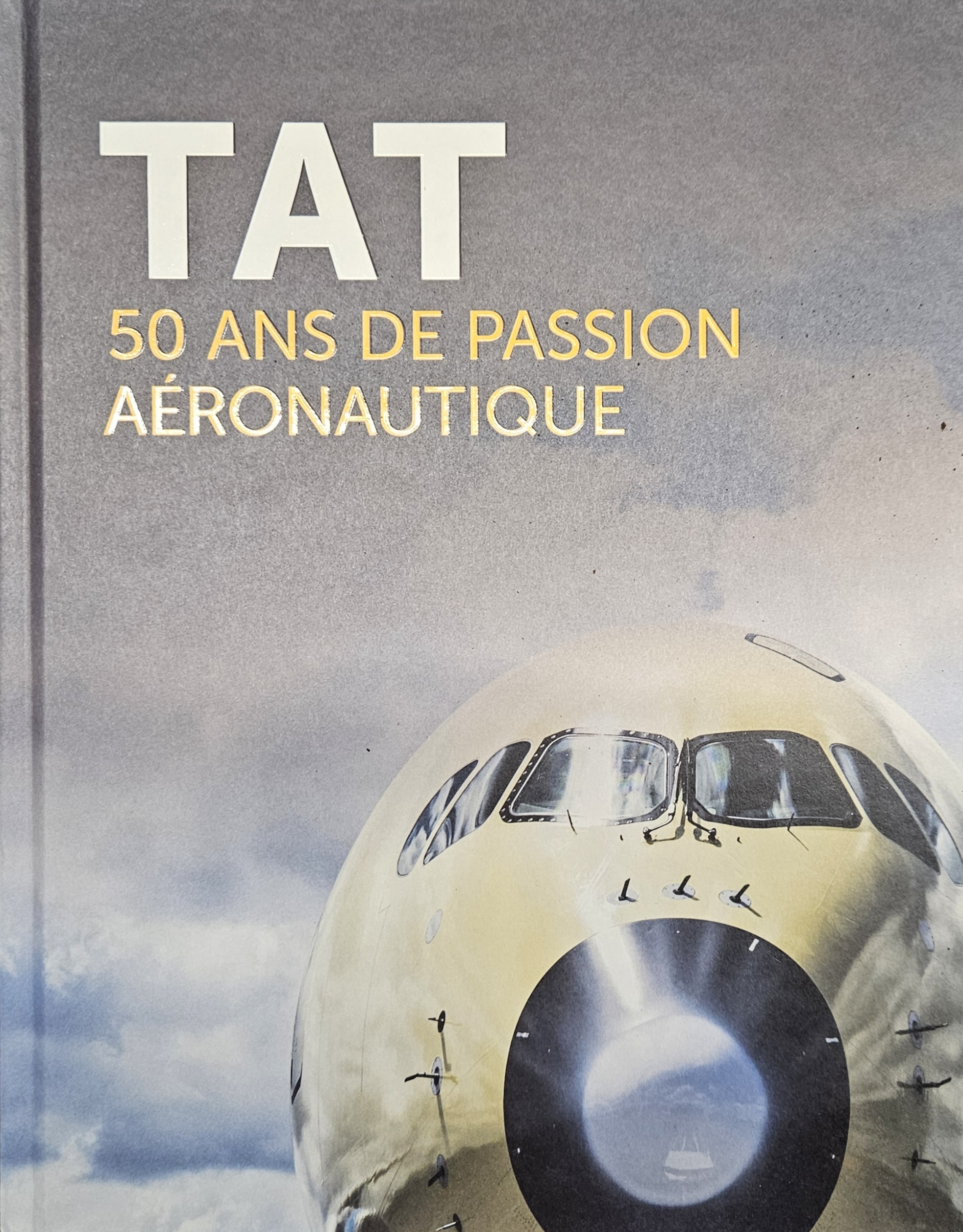TAT 50 Ans de Passion Aéronautique par Paul Villatoux
