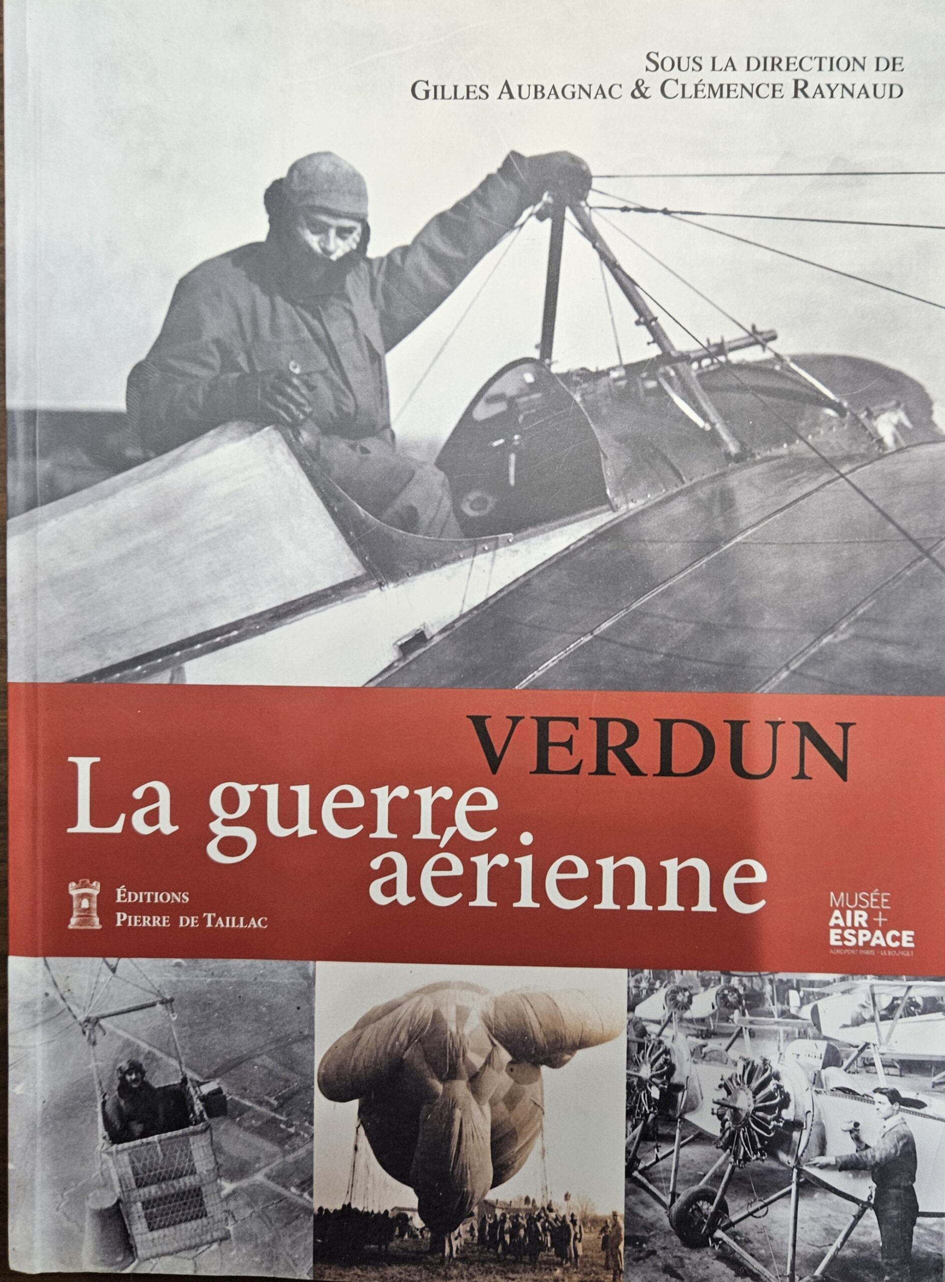Verdun La Guerre Aérienne par Gilles Aubagnac & Clémence Raynaud Ed. Pierre de Taillac