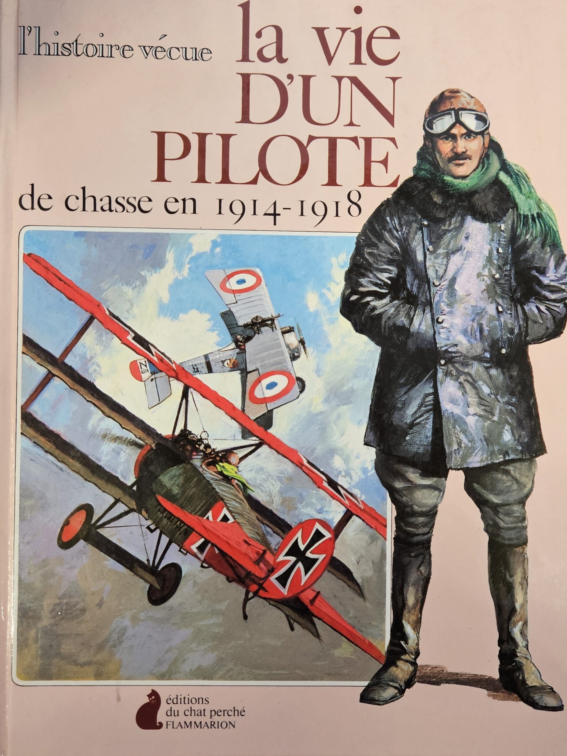 L&rsquo;histoire vécue – La Vie d&rsquo;Un Pilote de chasse en 1914-1918  par Melville Wallace